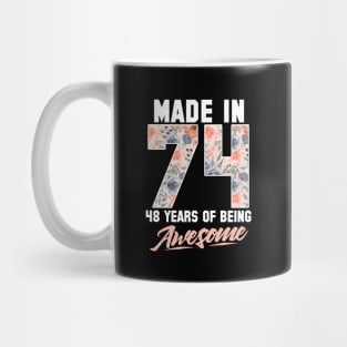 Made in 1974 48 years of being awesome 48th Birthday Flowers Mug